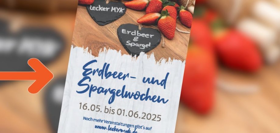 Der Flyer zu den „leckerMYK Erdbeer- und Spargelwochen“ vom 16. Mai bis 1. Juni ist da. 